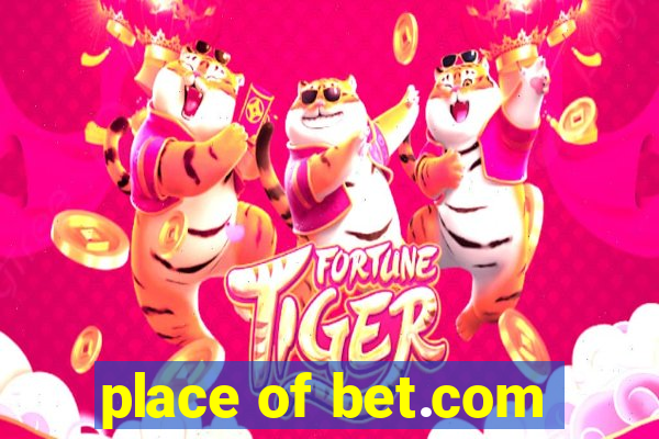 place of bet.com